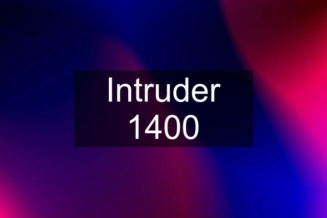 Intruder 1400