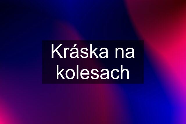 Kráska na kolesach