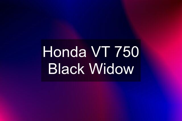 Honda VT 750 Black Widow