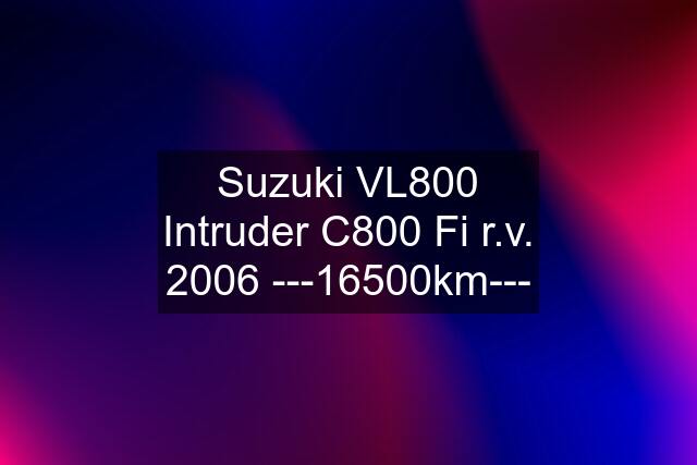 Suzuki VL800 Intruder C800 Fi r.v. 2006 ---16500km---
