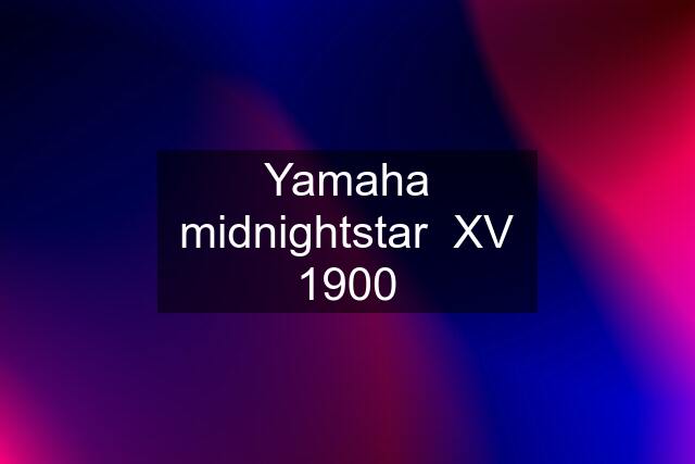 Yamaha midnightstar  XV 1900