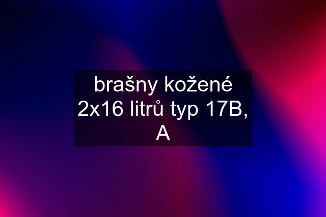 brašny kožené 2x16 litrů typ 17B, A