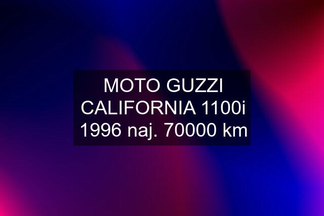 MOTO GUZZI CALIFORNIA 1100i 1996 naj. 70000 km