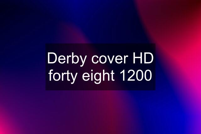 Derby cover HD forty eight 1200