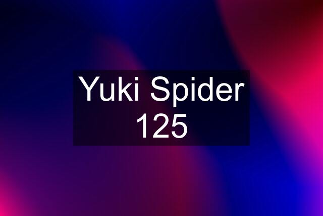 Yuki Spider 125