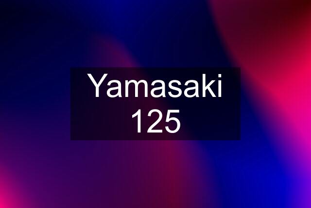 Yamasaki 125