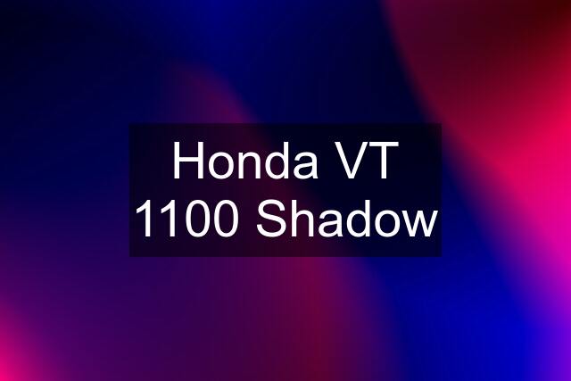 Honda VT 1100 Shadow