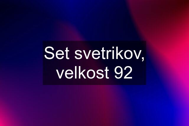 Set svetrikov, velkost 92