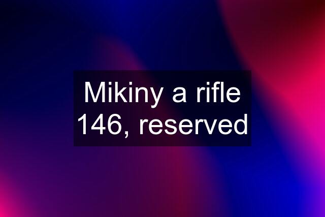 Mikiny a rifle 146, reserved