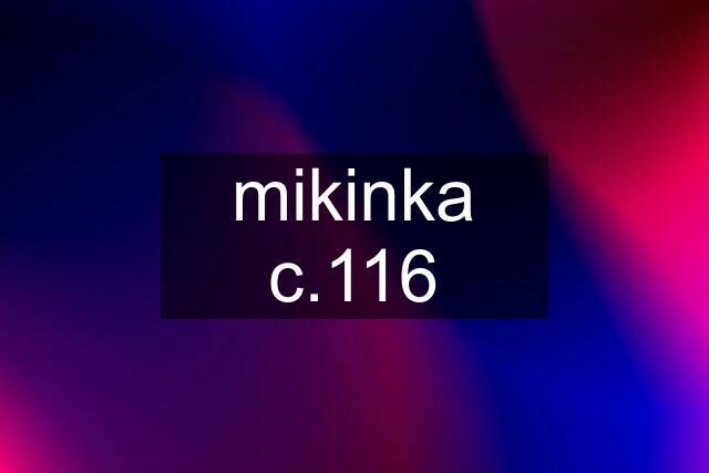 mikinka c.116