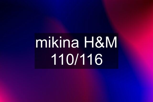 mikina H&M 110/116