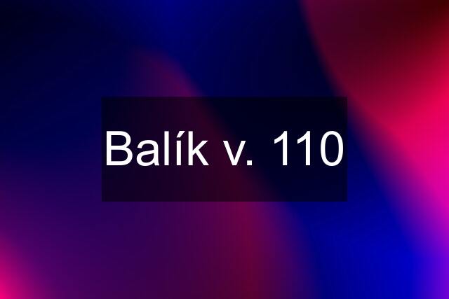 Balík v. 110