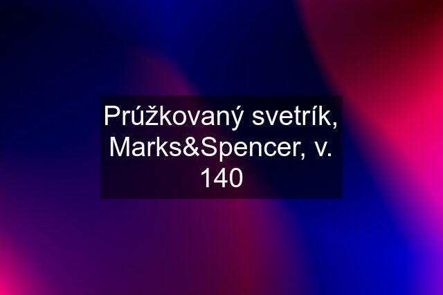 Prúžkovaný svetrík, Marks&Spencer, v. 140