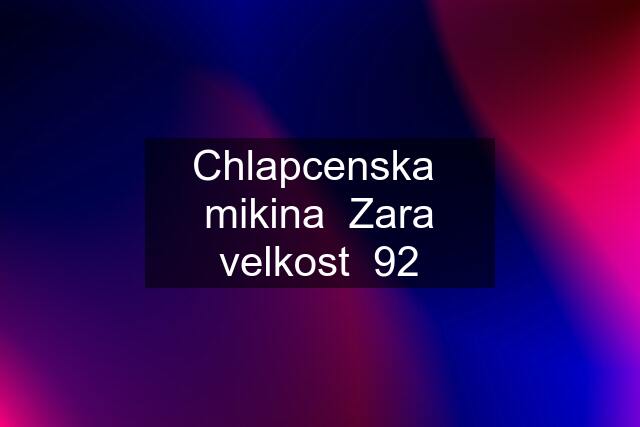 Chlapcenska  mikina  Zara velkost  92