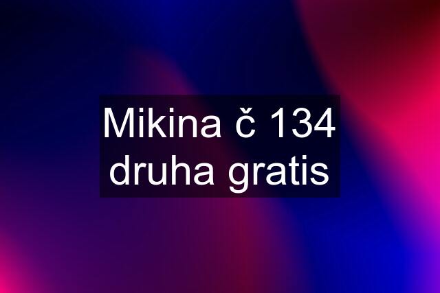 Mikina č 134 druha gratis