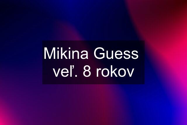 Mikina Guess  veľ. 8 rokov