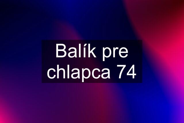 Balík pre chlapca 74