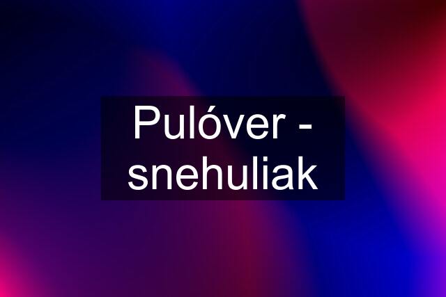 Pulóver - snehuliak