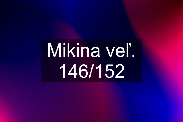 Mikina veľ. 146/152