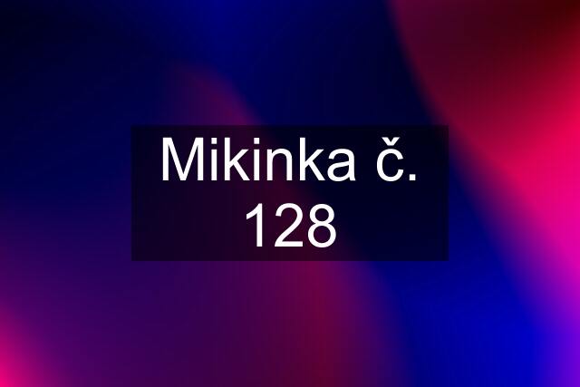 Mikinka č. 128