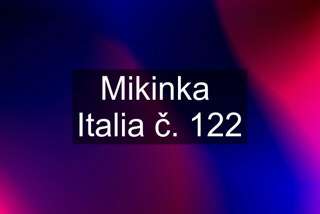 Mikinka  Italia č. 122