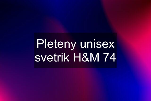 Pleteny unisex svetrik H&M 74