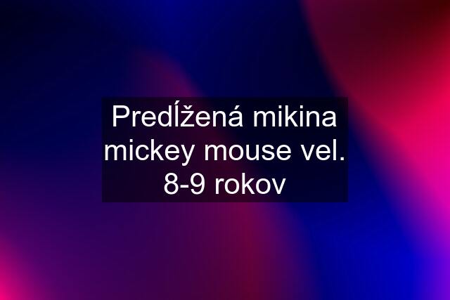 Predĺžená mikina mickey mouse vel. 8-9 rokov