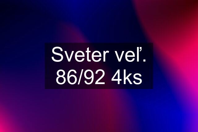 Sveter veľ. 86/92 4ks