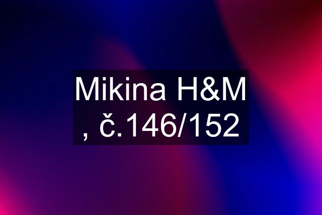 Mikina H&M , č.146/152