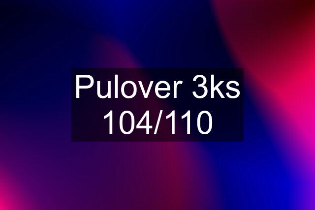 Pulover 3ks 104/110