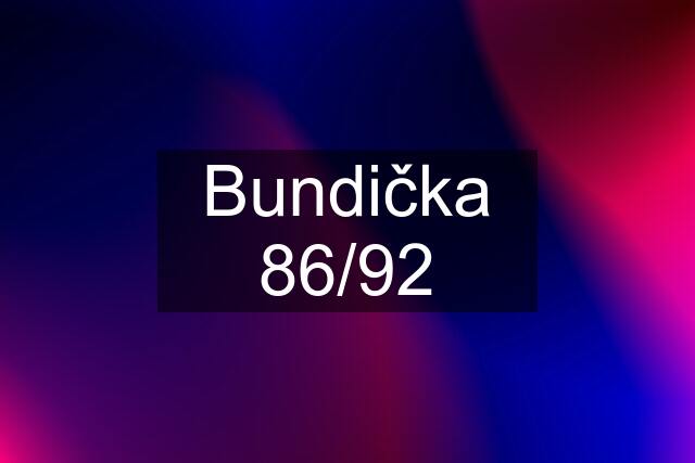 Bundička 86/92