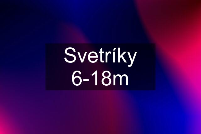 Svetríky 6-18m