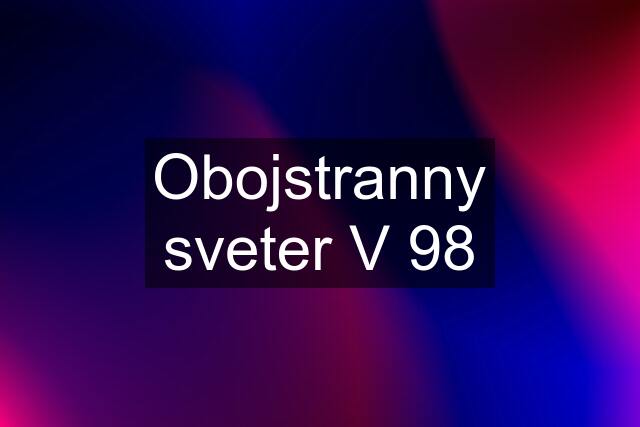 Obojstranny sveter V 98