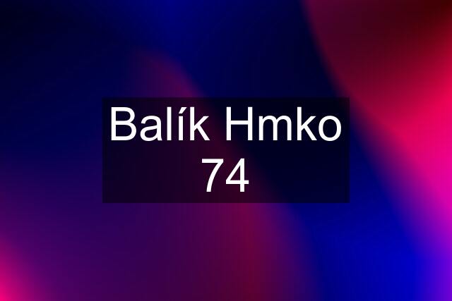 Balík Hmko 74