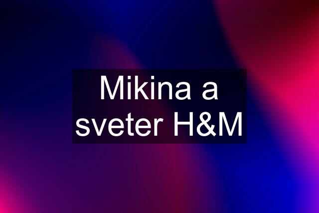 Mikina a sveter H&M