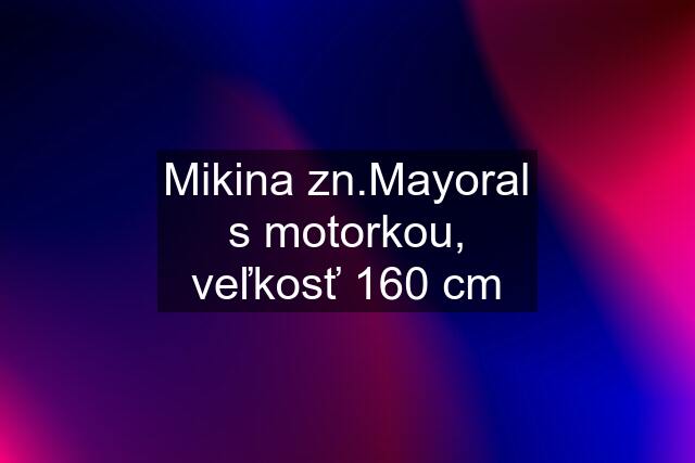 Mikina zn.Mayoral s motorkou, veľkosť 160 cm