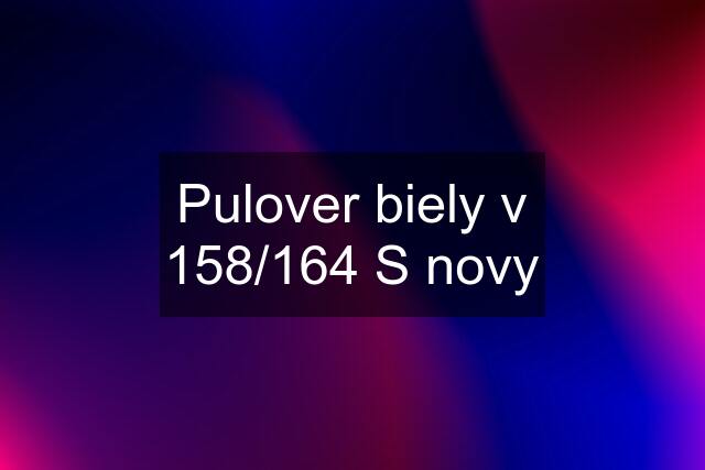 Pulover biely v 158/164 S novy