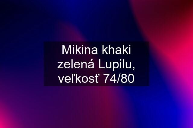 Mikina khaki zelená Lupilu, veľkosť 74/80