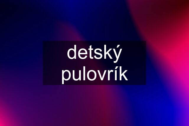 detský pulovrík