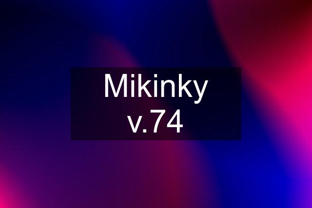 Mikinky v.74