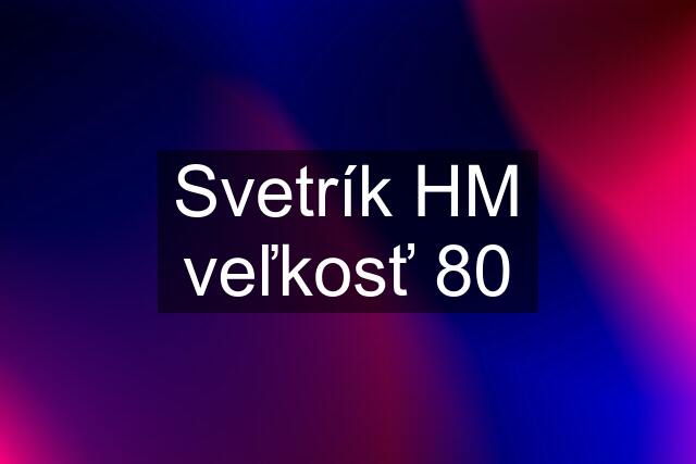 Svetrík HM veľkosť 80