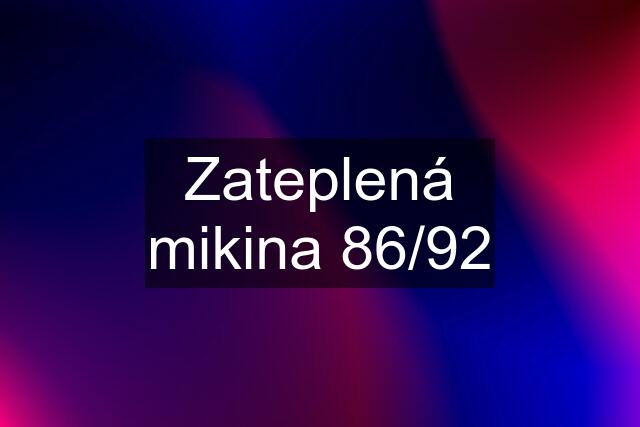 Zateplená mikina 86/92