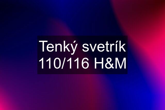 Tenký svetrík 110/116 H&M