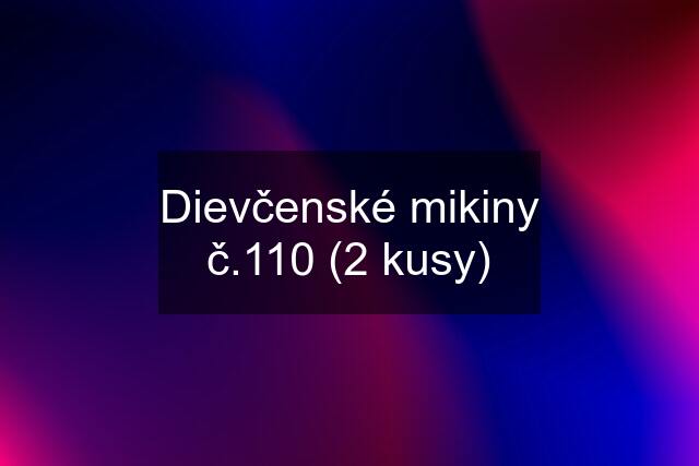 Dievčenské mikiny č.110 (2 kusy)