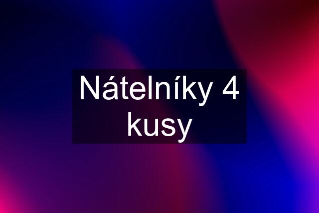 Nátelníky 4 kusy