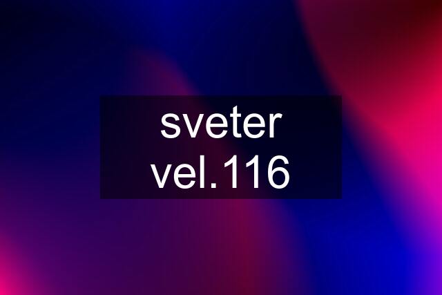 sveter vel.116