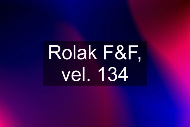 Rolak F&F, vel. 134