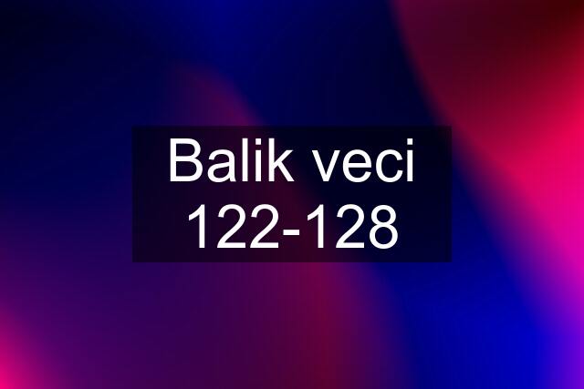 Balik veci 122-128