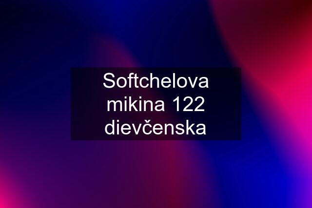 Softchelova mikina 122 dievčenska