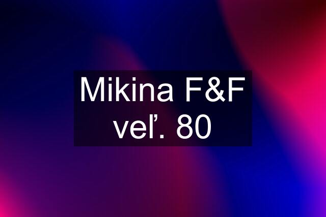 Mikina F&F veľ. 80